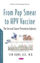 Book cover of: From Pap Smears to HPV Vaccines. By: Sin Hang Lee