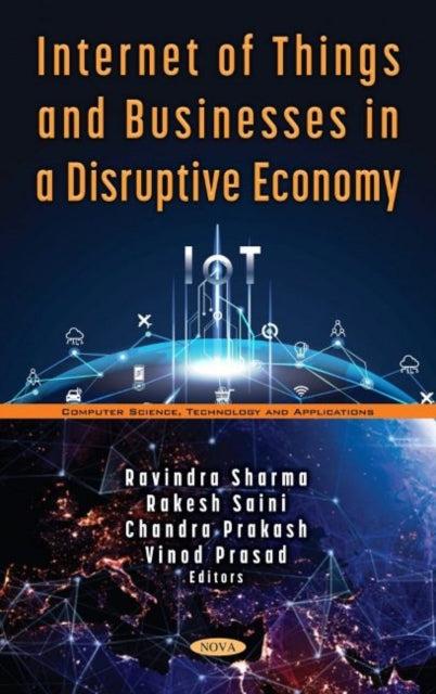 Book cover of: Internet of Things and Businesses in a Disruptive Economy. By: Sharma Sharma