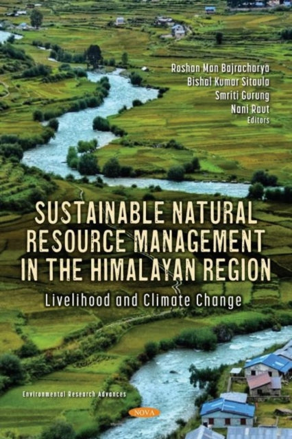 Book cover of: Sustainable Natural Resource Management in the Himalayan Region. By: Roshan Man Bajracharya