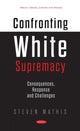 Book cover of: Confronting White Supremacy. By: Steven Mathis