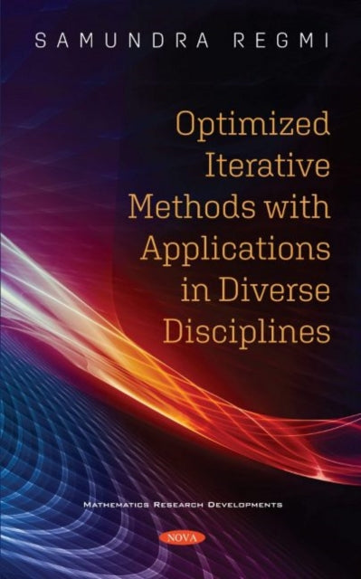 Book cover of: Optimized Iterative Methods with Applications in Diverse Disciplines. By: Regmi Regmi