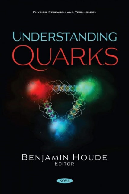 Book cover of: Understanding Quarks. By: Benjamin Houde