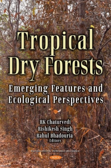 Book cover of: Tropical Dry Deciduous Forests. By: R. K. Chaturvedi