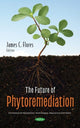 Book cover of: Future of Phytoremediation. By: James C. Flores