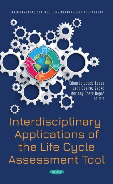 Book cover of: Interdisciplinary Applications of the Life Cycle Assessment Tool. By: Eduardo Jacob-Lopes