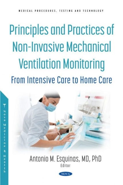 Book cover of: Principles and Practice of Non-Invasive Mechanical Ventilation Monitoring. By: Antonio M. Esquinas