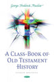 Book cover of: Class-Book of Old Testament History. By: George Frederick Maclear