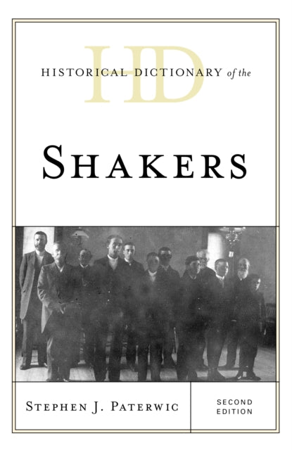 Book cover of: Historical Dictionary of the Shakers. By: Stephen J. Paterwic