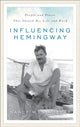Book cover of: Influencing Hemingway. By: Nancy W. Sindelar