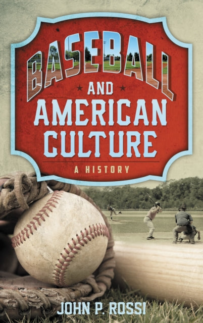 Book cover of: Baseball and American Culture. By: John P. Rossi