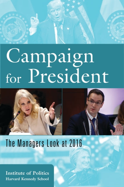 Book cover of: Campaign for President. By: John F. Kennedy School of Government. Institute of Politics