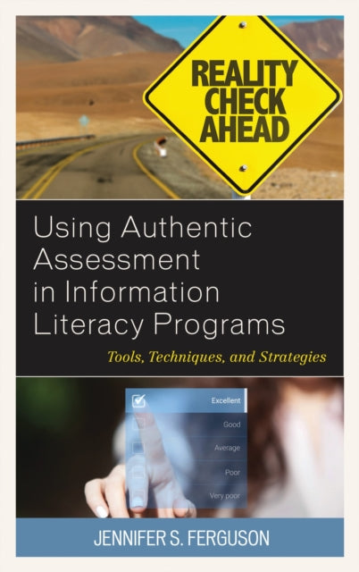 Book cover of: Using Authentic Assessment in Information Literacy Programs. By: Jennifer S. Ferguson