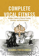 Book cover of: Complete Vocal Fitness. By: Claudia Friedlander
