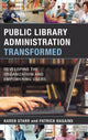 Book cover of: Public Library Administration Transformed. By: Karen Starr