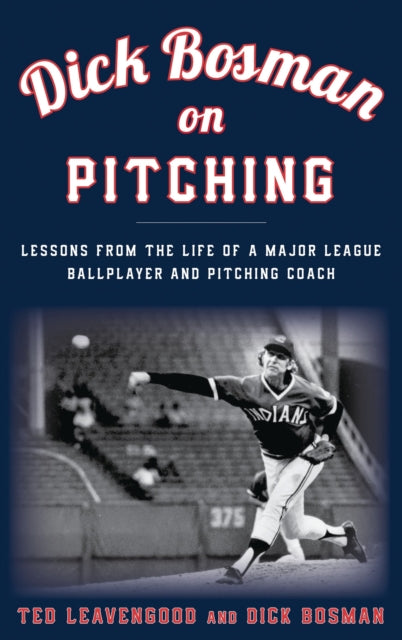 Book cover of: Dick Bosman on Pitching. By: Ted Leavengood