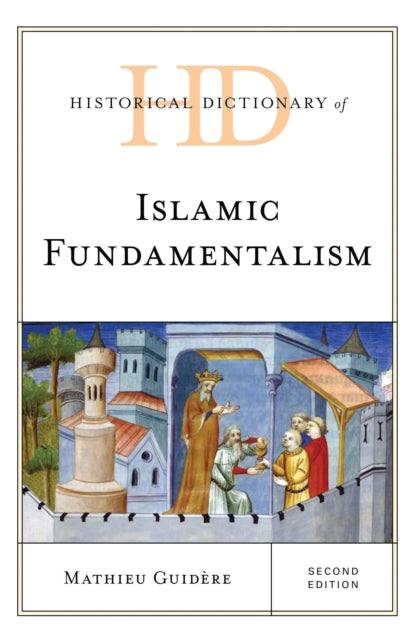 Book cover of: Historical Dictionary of Islamic Fundamentalism. By: Mathieu Guidère
