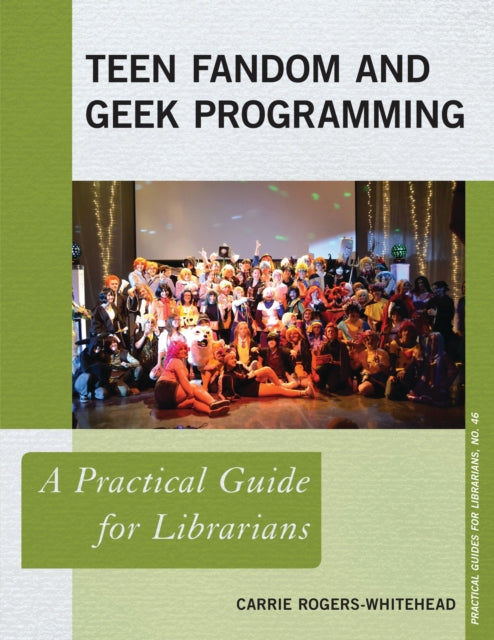 Book cover of: Teen Fandom and Geek Programming. By: Carrie Rogers-Whitehead