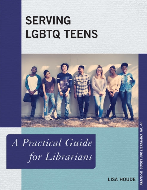 Book cover of: Serving LGBTQ Teens. By: Lisa Houde
