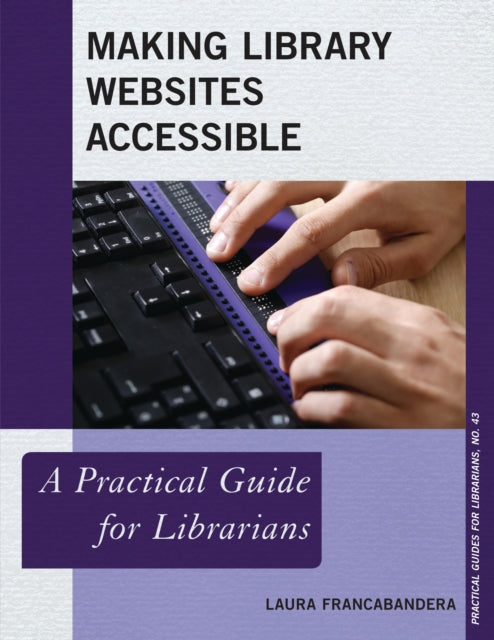 Book cover of: Making Library Websites Accessible. By: Laura Francabandera
