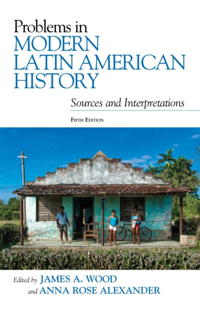 Book cover of: Problems in Modern Latin American History. By: James A. Wood