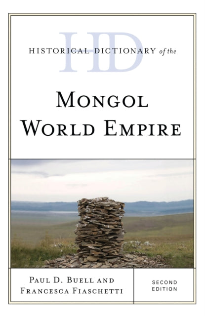 Book cover of: Historical Dictionary of the Mongol World Empire. By: Paul D. Buell