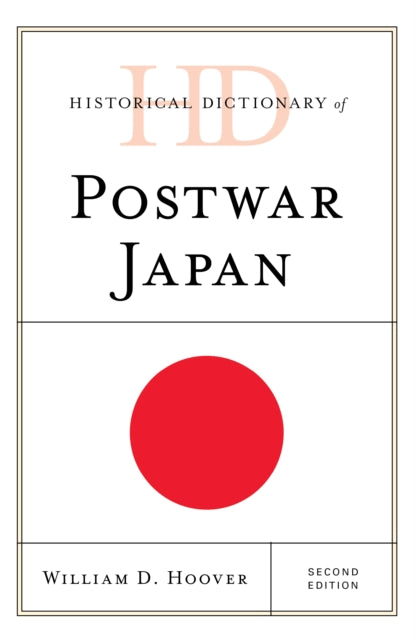 Book cover of: Historical Dictionary of Postwar Japan. By: William D. Hoover