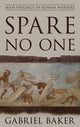 Book cover of: Spare No One. By: Gabriel Baker