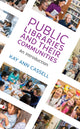 Book cover of: Public Libraries and Their Communities. By: Kay Ann Cassell