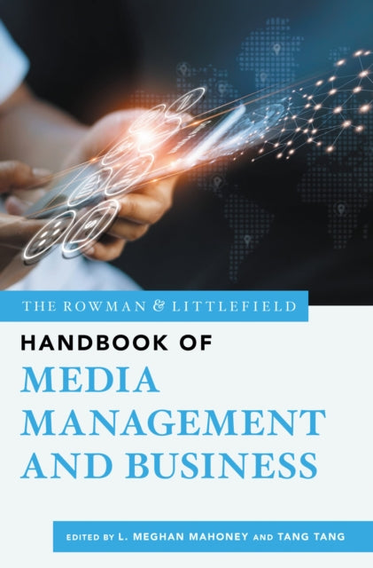 Book cover of: Rowman & Littlefield Handbook of Media Management and Business. By: L. Meghan Mahoney