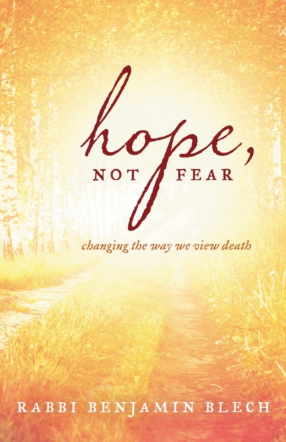 Book cover of: Hope, Not Fear. By: Benjamin Rabbi Blech