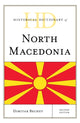 Book cover of: Historical Dictionary of North Macedonia. By: Dimitar Bechev