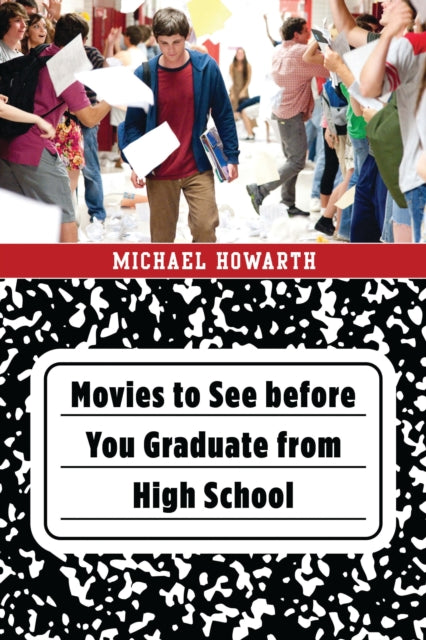 Book cover of: Movies to See before You Graduate from High School. By: Michael Howarth