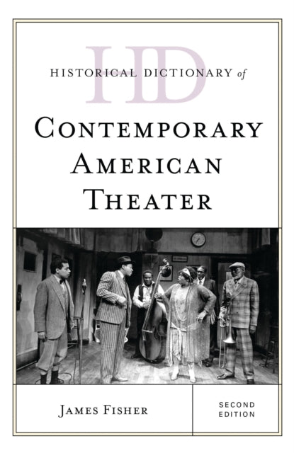 Book cover of: Historical Dictionary of Contemporary American Theater. By: James Fisher