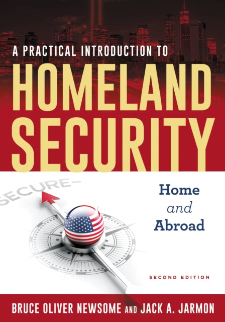 Book cover of: Practical Introduction to Homeland Security. By: Bruce Newsome