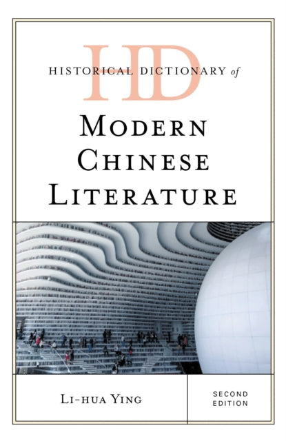 Book cover of: Historical Dictionary of Modern Chinese Literature. By: Li-Hua Ying