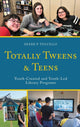 Book cover of: Totally Tweens and Teens. By: Diane P. Tuccillo