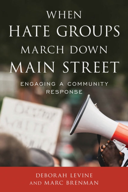 Book cover of: When Hate Groups March Down Main Street. By: Deborah Levine