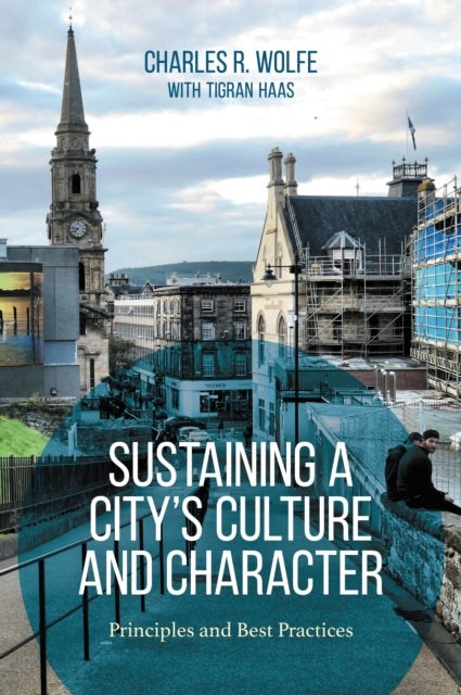 Book cover of: Sustaining a City's Culture and Character. By: Charles R. Wolfe