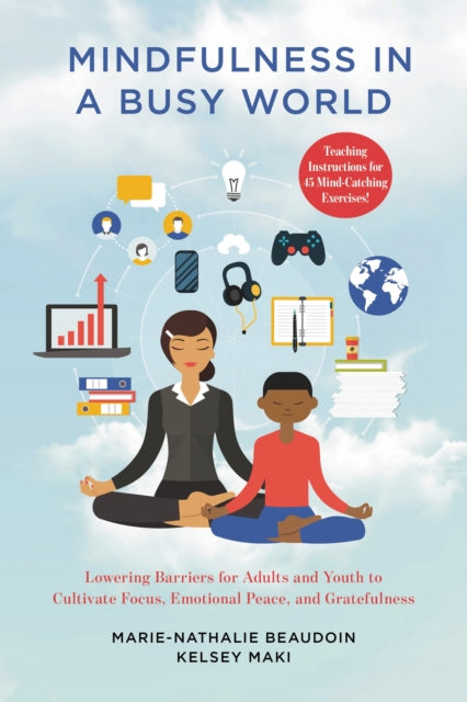 Book cover of: Mindfulness in a Busy World. By: Maki BEAUDOIN