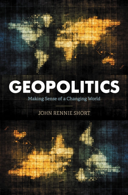 Book cover of: Geopolitics. By: John Rennie Short