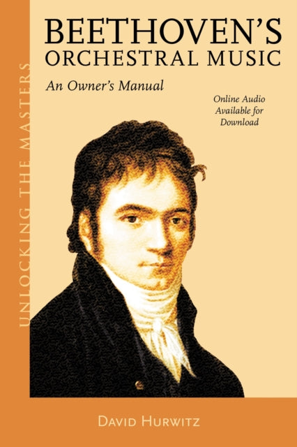 Book cover of: Beethoven's Orchestral Music. By: David Hurwitz