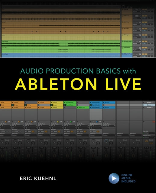 Book cover of: Audio Production Basics with Ableton Live. By: Eric KUEHNL