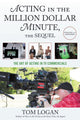 Book cover of: Acting in the Million Dollar Minute. By: Tom Logan