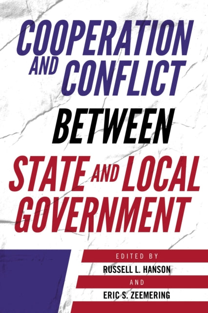 Book cover of: Cooperation and Conflict between State and Local Government. By: Russell L. Hanson