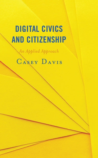 Book cover of: Digital Civics and Citizenship. By: Casey Davis