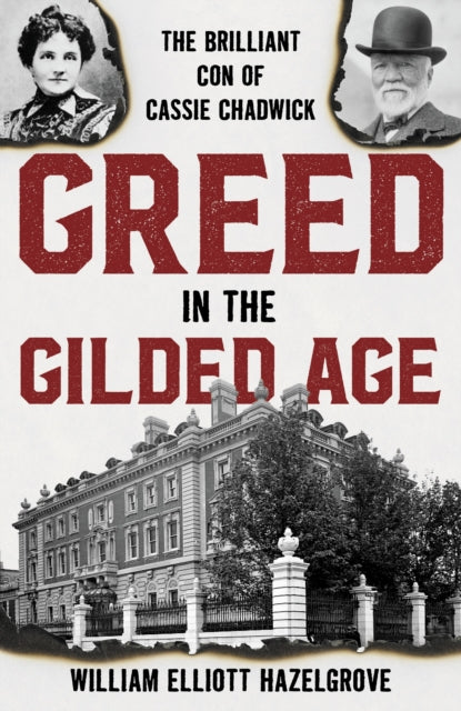 Book cover of: Greed in the Gilded Age. By: William HAZELGROVE