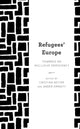 Book cover of: Refugees' Europe. By: Cristina Astier