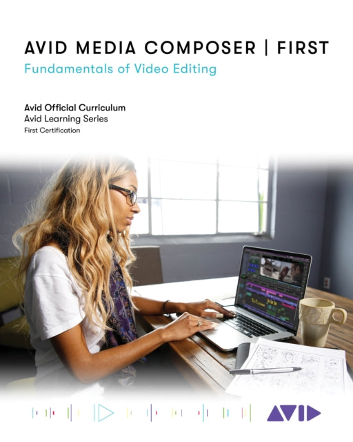 Book cover of: Avid Media Composer | First. By: Sarah Hills
