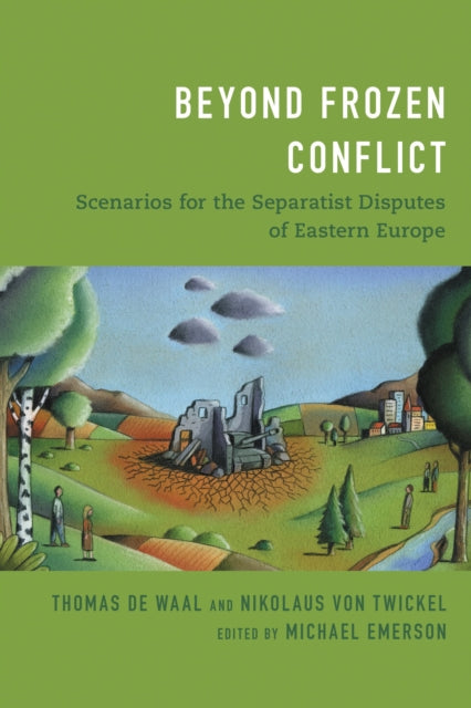 Book cover of: Beyond Frozen Conflict. By: Thomas de Waal
