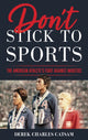 Book cover of: Don't Stick to Sports. By: Derek CATSAM
